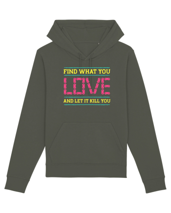 Find What You Love And Let It Kill You Khaki