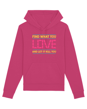 Find What You Love And Let It Kill You Raspberry
