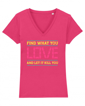 Find What You Love And Let It Kill You Raspberry