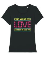 Find What You Love And Let It Kill You Tricou mânecă scurtă guler larg fitted Damă Expresser