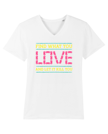 Find What You Love And Let It Kill You White