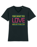 Find What You Love And Let It Kill You Tricou mânecă scurtă guler V Bărbat Presenter