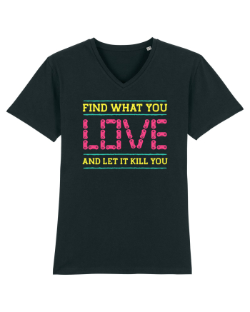 Find What You Love And Let It Kill You Black