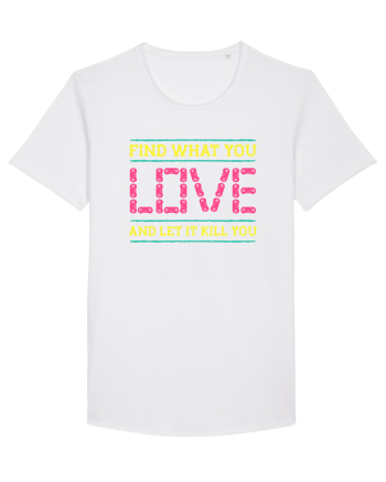 Find What You Love And Let It Kill You White
