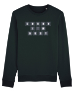 Sorry, I'm Busy Bluză mânecă lungă Unisex Rise