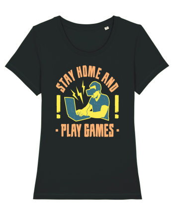 Stay Home And Play Games Black