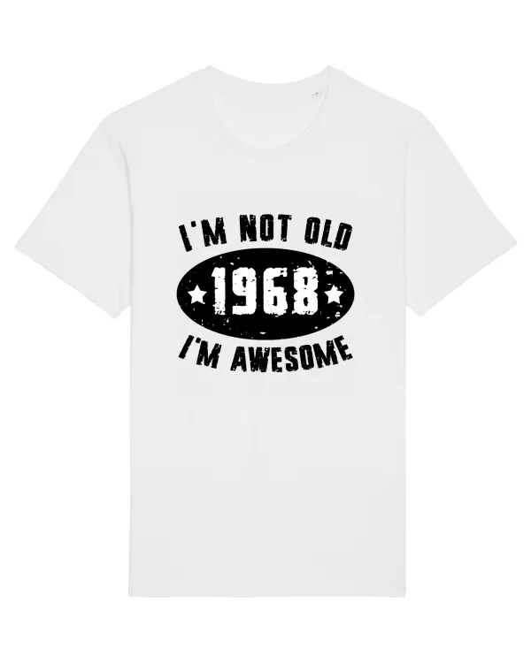 I'm Not Old I'm Awesome 1968 White