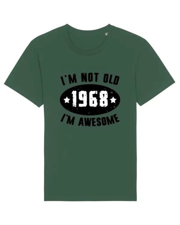 I'm Not Old I'm Awesome 1968 Bottle Green