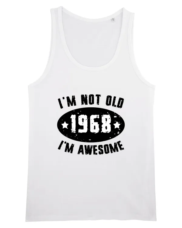 I'm Not Old I'm Awesome 1968 White