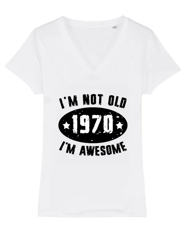 I'm Not Old I'm Awesome 1970 Tricou mânecă scurtă guler V Damă Evoker