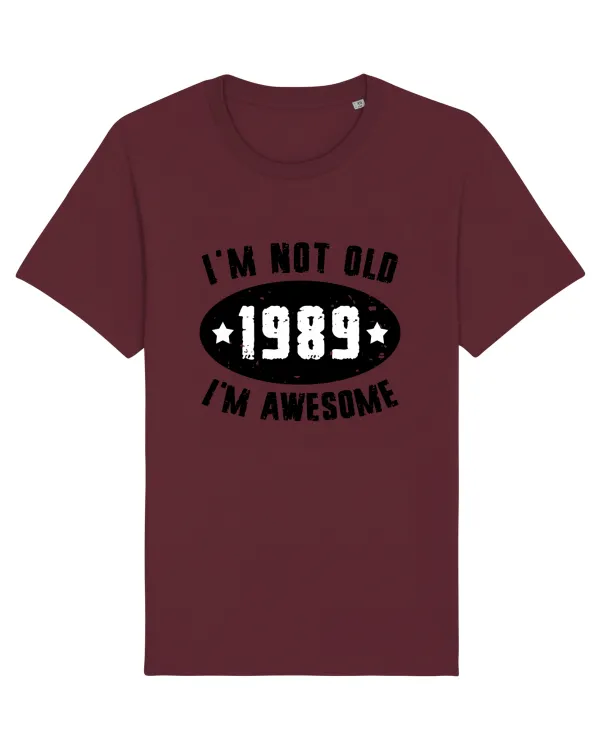 I'm Not Old I'm Awesome 1989 Burgundy