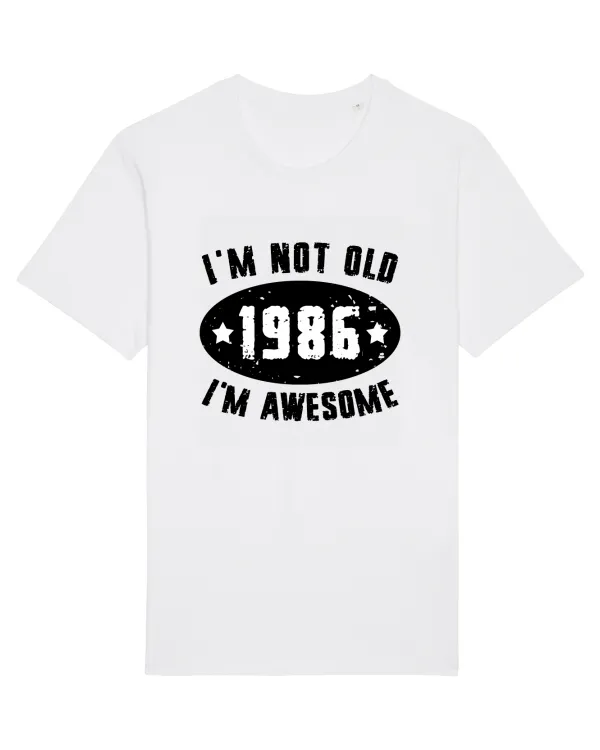 I'm Not Old I'm Awesome 1986 White