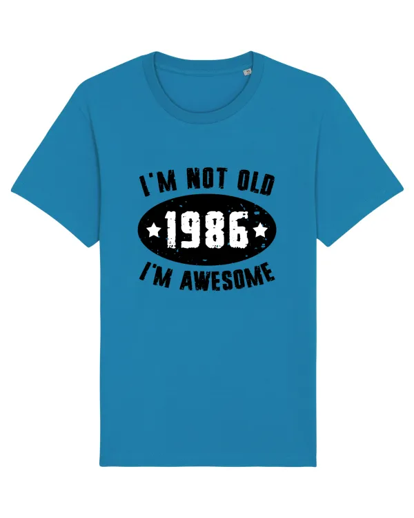 I'm Not Old I'm Awesome 1986 Azur
