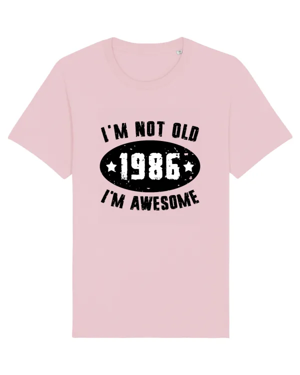 I'm Not Old I'm Awesome 1986 Cotton Pink