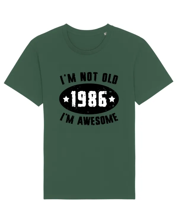 I'm Not Old I'm Awesome 1986 Bottle Green