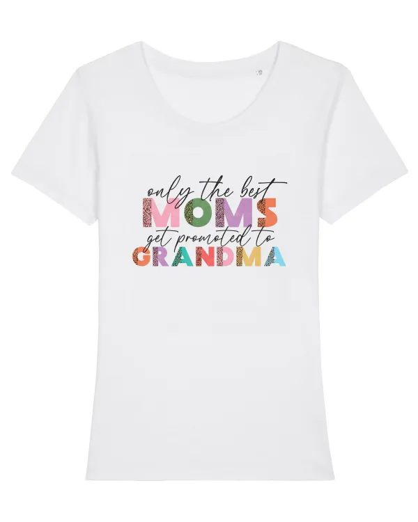 Only the Best Moms get promoted to Grandma Tricou mânecă scurtă guler larg fitted Damă Expresser
