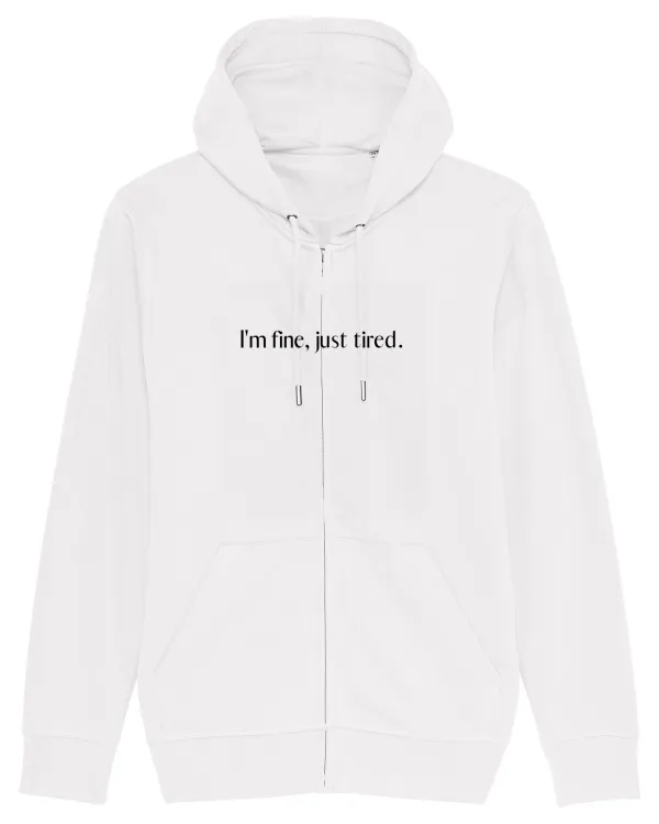i m fine just tired Hanorac cu fermoar Unisex Connector