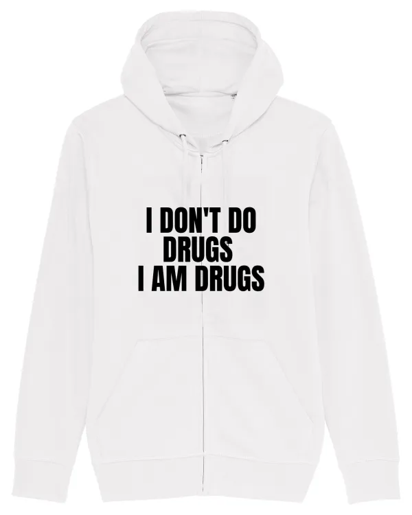 i don t do drugs i am drugs White
