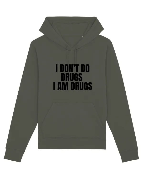 i don t do drugs i am drugs Khaki