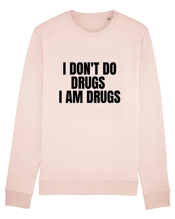 i don t do drugs i am drugs Candy Pink