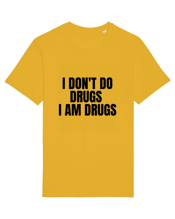 i don t do drugs i am drugs Spectra Yellow