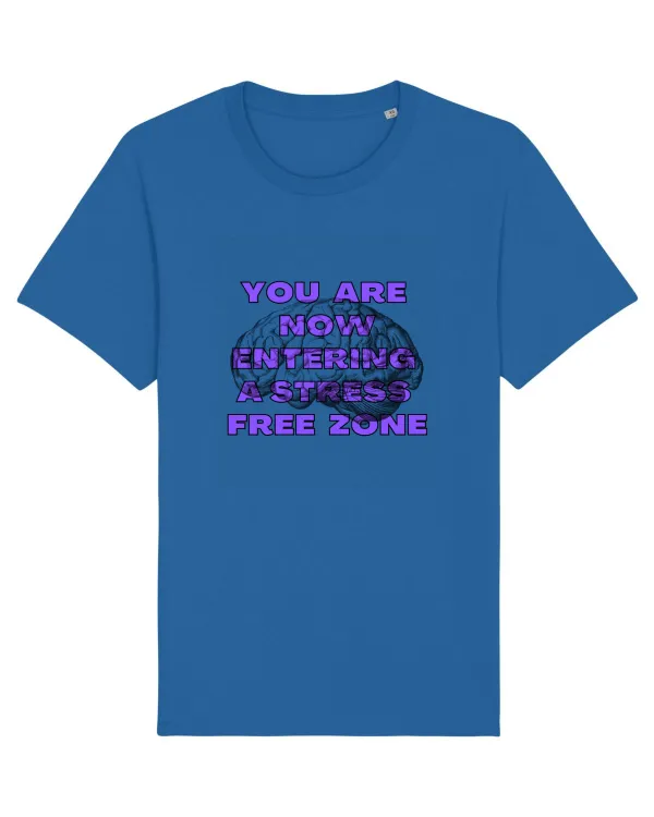 YOU ARE NOW ENTERING A STRESS FREE ZONE Royal Blue