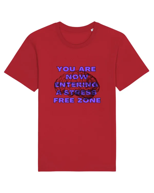 YOU ARE NOW ENTERING A STRESS FREE ZONE Red