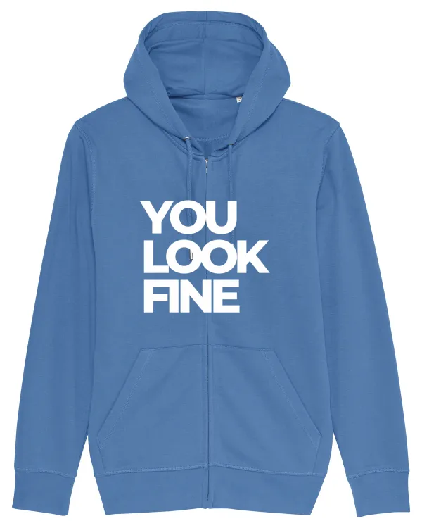you look fine Hanorac cu fermoar Unisex Connector