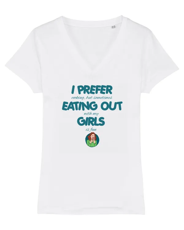 I PREFER EATING OUT (with my) GIRLS White