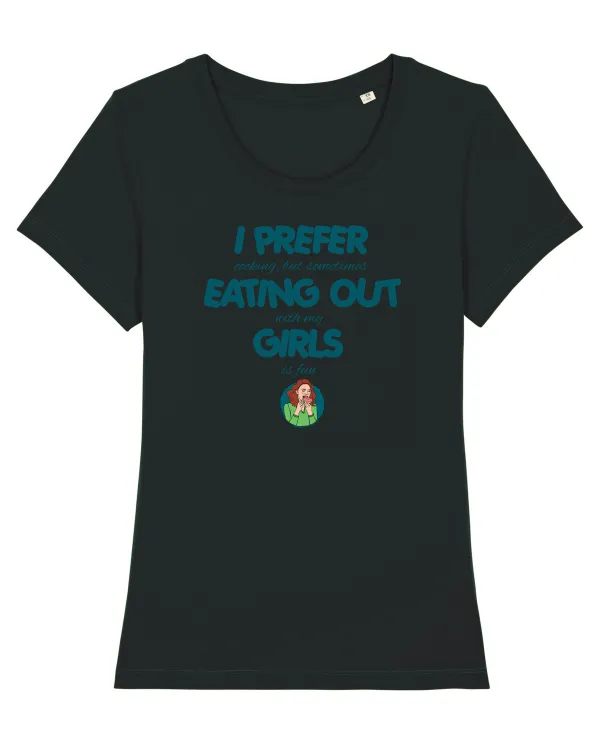 I PREFER EATING OUT (with my) GIRLS Black
