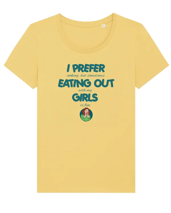 I PREFER EATING OUT (with my) GIRLS Jojoba