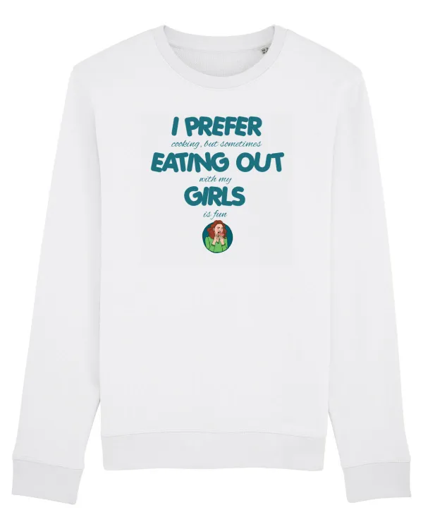 I PREFER EATING OUT (with my) GIRLS White