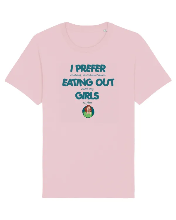 I PREFER EATING OUT (with my) GIRLS Cotton Pink