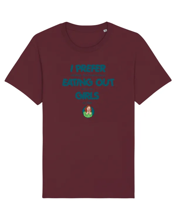 I PREFER EATING OUT (with my) GIRLS Burgundy