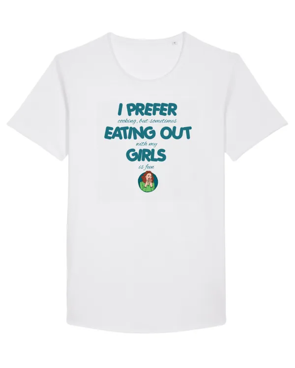 I PREFER EATING OUT (with my) GIRLS White