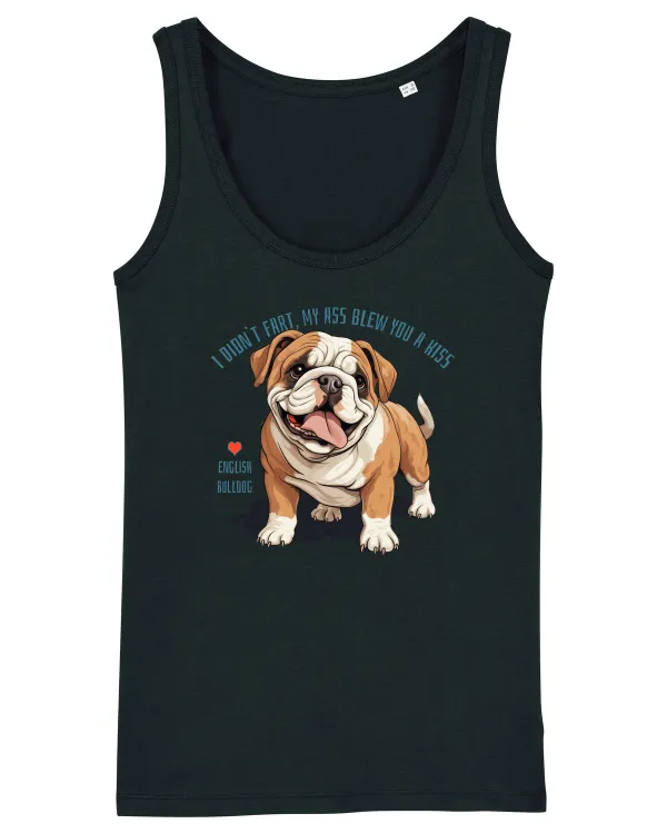 I DIDN`T FART, MY ASS BLEW YOU A KISS - BULLDOG ENGLEZ Black