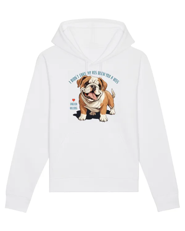 I DIDN`T FART, MY ASS BLEW YOU A KISS - BULLDOG ENGLEZ White