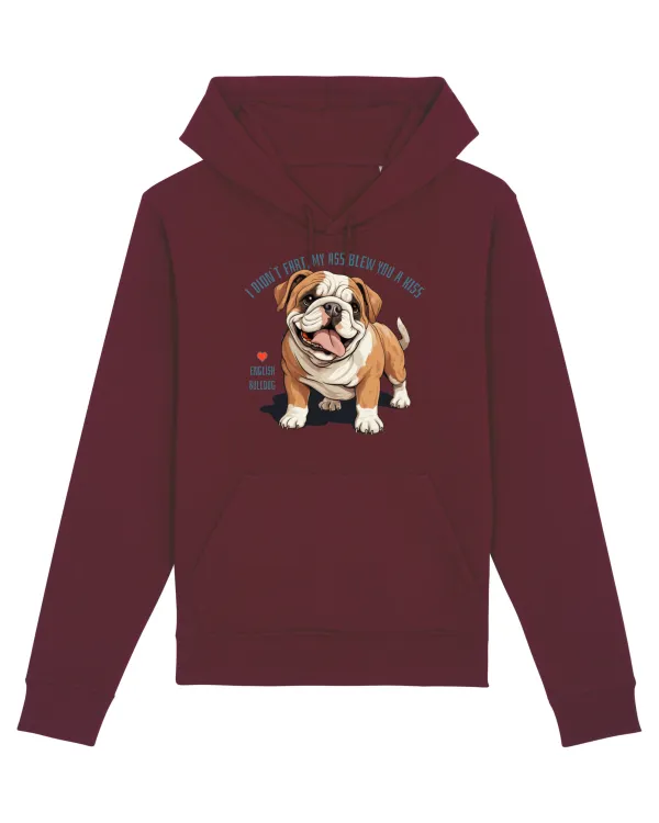 I DIDN`T FART, MY ASS BLEW YOU A KISS - BULLDOG ENGLEZ Burgundy