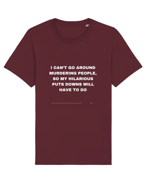 I can't go around murdering people ... Burgundy