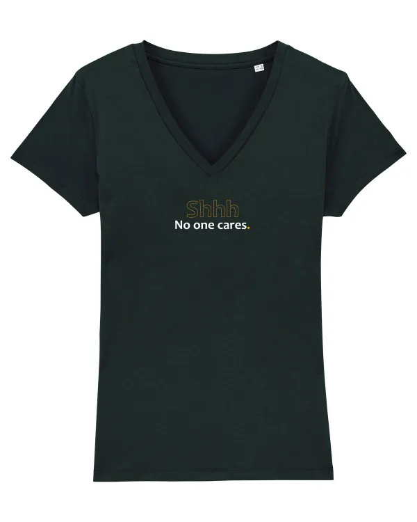 Shhh. No one cares.  Tricou mânecă scurtă guler V Damă Evoker