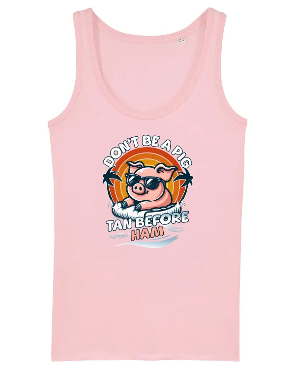 Porc de Vară pe Plajă, Nu Fi  Porc Bronzeaza-te înainte de Șuncă Cotton Pink