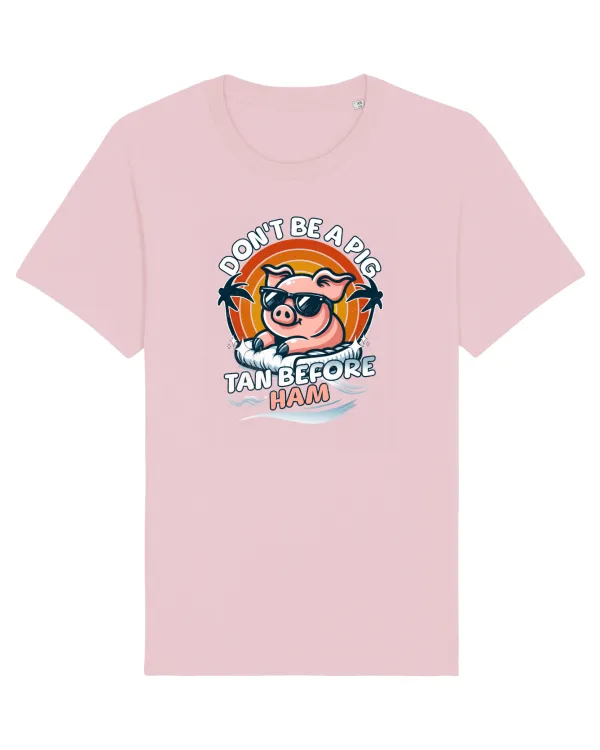 Porc de Vară pe Plajă, Nu Fi  Porc Bronzeaza-te înainte de Șuncă Cotton Pink