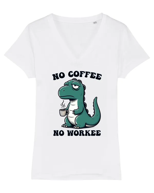 No coffee no workee - pentru dependenții de cafea Tricou mânecă scurtă guler V Damă Evoker