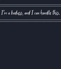 i m a badass ana i can handle this3