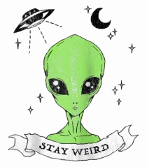 Alien Stay Weird