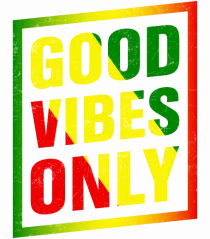 Good Vibes Only
