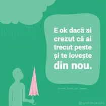 E ok dacă ai crezut că ai trecut peste și te lovește din nou